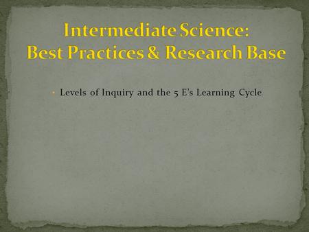 Levels of Inquiry and the 5 E’s Learning Cycle. 1. Read Levels of Inquiry and the 5 E’s Learning Cycle by Judith Lederman. 2. Identify 3 key points. 3.