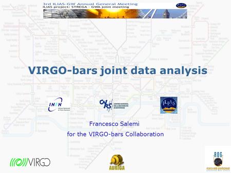 Francesco Salemi - London, October 26th - 27th, 2006 1 VIRGO-bars joint data analysis Francesco Salemi for the VIRGO-bars Collaboration.