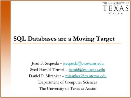 SQL Databases are a Moving Target Juan F. Sequeda –  Syed Hamid Tirmizi –
