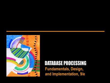 Fundamentals, Design, and Implementation, 9/e. Database Processing: Fundamentals, Design and Implementation, 9/e by David M. KroenkeChapter 4/2 Copyright.
