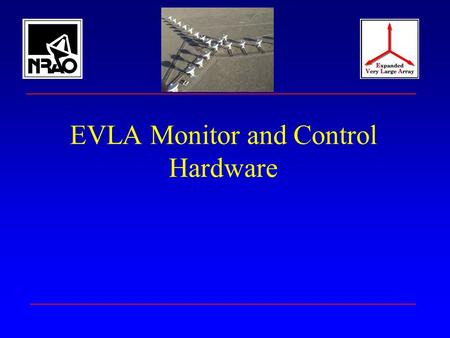 Author George Peck EVLA System PDR December 4-5, 2001 1 EVLA Monitor and Control Hardware.