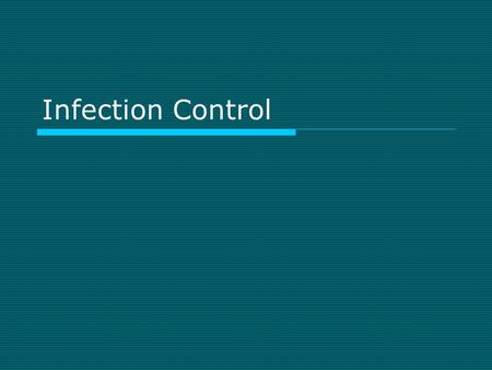Infection Control. I. Vocabulary  Microorganism (microbe) Small, living organism that is not visible to the naked eye  Pathogen Microbe that causes.