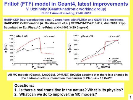 Fritiof (FTF) model in Geant4, latest improvements V. Uzhinsky (Geant4 hadronic working group) EUDET Annual meeting, 29-09-2010 1 HARP-CDP hadroproduction.