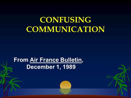 CONFUSING COMMUNICATION From Air France Bulletin, December 1, 1989.