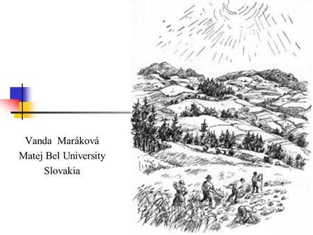 Vanda Maráková Matej Bel University Slovakia. What is the picture of rural areas in Slovakia?