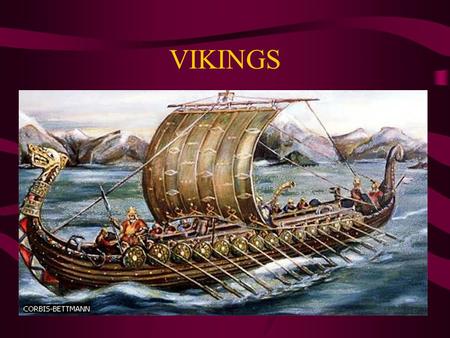 VIKINGS. Viking ships, because of their shallow draft, were able to successfully navigate rivers and streams that many other vessels could not. This allowed.