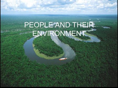 PEOPLE AND THEIR ENVIRONMENT. Managing Rain Forests More than 13 percent of the Amazon rain forest has been destroyed for roads, settlements, and mining.
