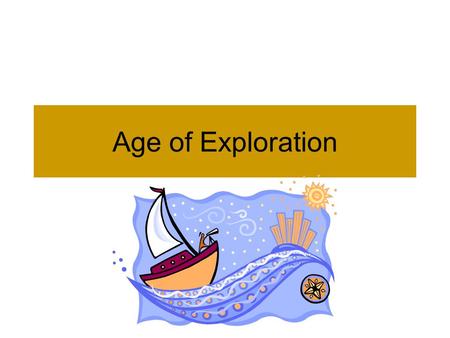 Age of Exploration. Early Exploration The prelude to the Age of Exploration was a series of European expeditions crossing Eurasia by land in the late.