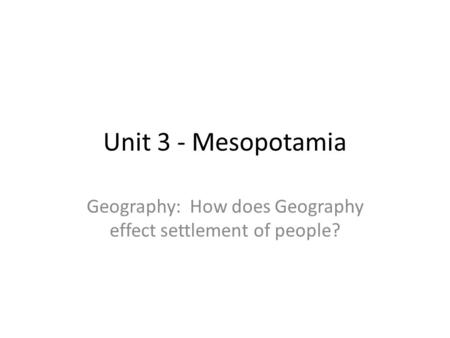 Geography: How does Geography effect settlement of people?