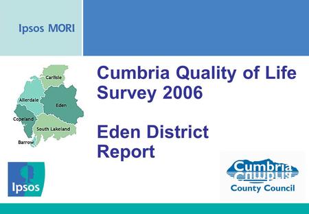 Cumbria Quality of Life Survey 2006 Eden District Report.