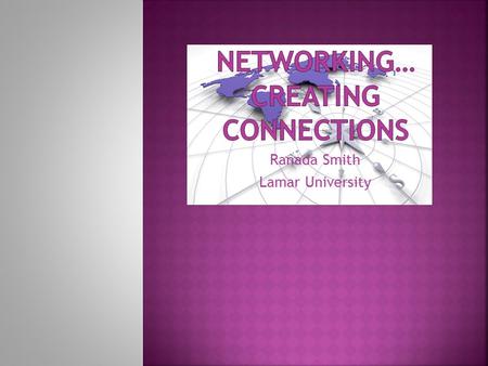 Ranada Smith Lamar University. According to Sasson (2011), “Teachers are constantly under time and curriculum constraints which are why online networking.