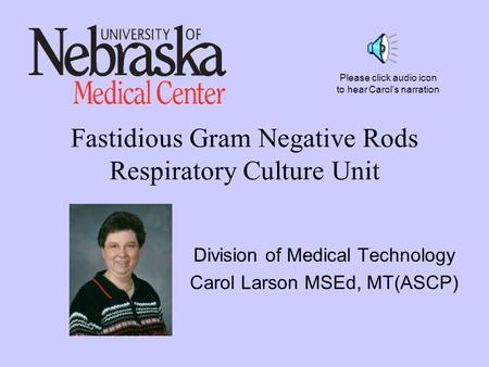 Fastidious Gram Negative Rods Respiratory Culture Unit