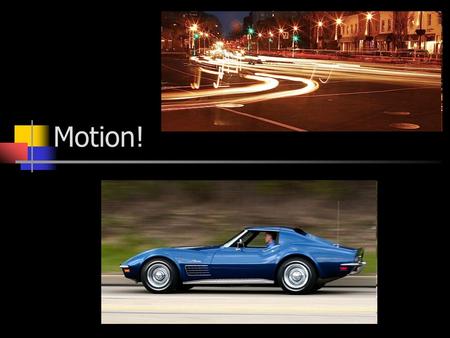 Motion!. Key Ideas An object in motion changes position. Speed measures how fast position changes. Acceleration measures how fast velocity changes.
