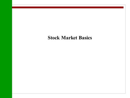 Stock Market Basics. What are stocks? A stock is a share in the ownership of a company. Stock represents a claim on the company’s assets and earnings.