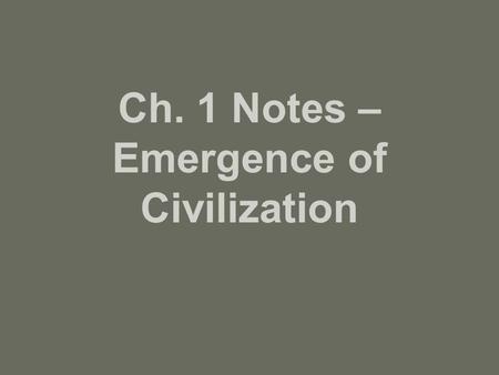 Ch. 1 Notes – Emergence of Civilization. Mind Mapping – Effective Note Tool.