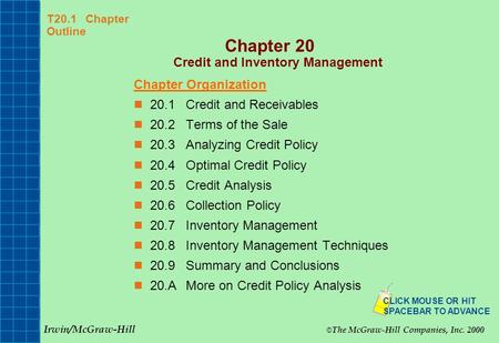 T20.1 Chapter Outline Chapter 20 Credit and Inventory Management Chapter Organization 20.1Credit and Receivables 20.2Terms of the Sale 20.3Analyzing Credit.