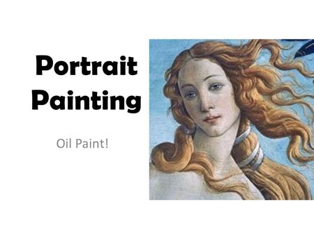 Portrait Painting Oil Paint!. Purpose To depict the likeness of a person (generally) Historically, portrait paintings have primarily memorialized the.