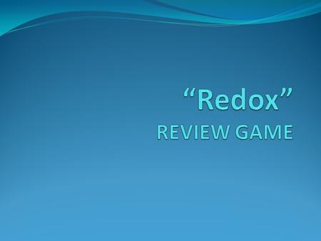 “Redox” REVIEW GAME.