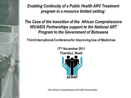 Enabling Continuity of a Public Health ARV Treatment program in a resource limited setting: The Case of the transition of the African Comprehensive HIV/AIDS.