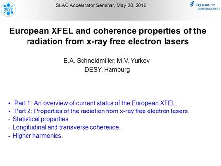 European XFEL and coherence properties of the radiation from x-ray free electron lasers Part 1: An overview of current status of the European XFEL. Part.