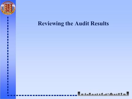 Reviewing the Audit Results. Defining a Quality Base Year is Key to Maximizing Project Value n Base year is the mutually agreed upon pre-retrofit annual.