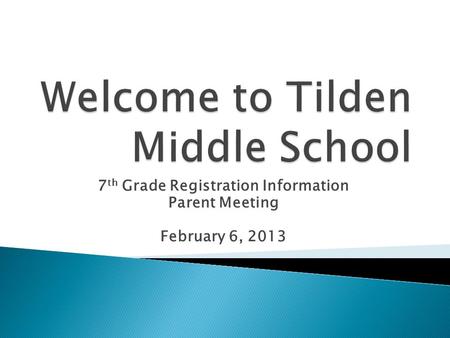 7 th Grade Registration Information Parent Meeting February 6, 2013.