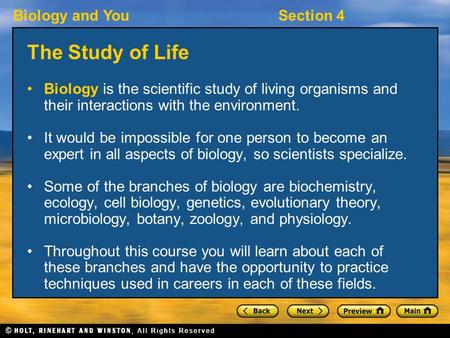 Biology and YouSection 4 The Study of Life Biology is the scientific study of living organisms and their interactions with the environment. It would be.