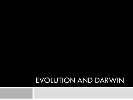 EVOLUTION AND DARWIN. Charles Darwin Darwin is considered the father of evolution theory. He proposed the ideas of both natural and artificial selection.