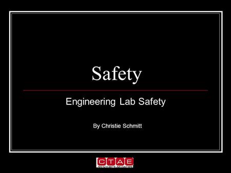 Safety Engineering Lab Safety By Christie Schmitt.