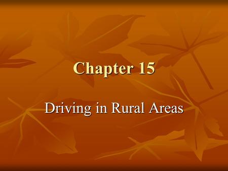 Chapter 15 Driving in Rural Areas.