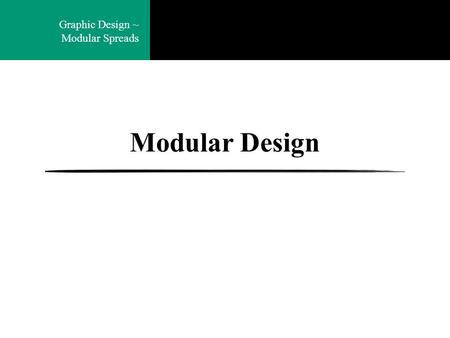Graphic Design ~ Modular Spreads Modular Design. Graphic Design ~ Modular Spreads Modular Grid Design Traditional photo spaces become content modules.