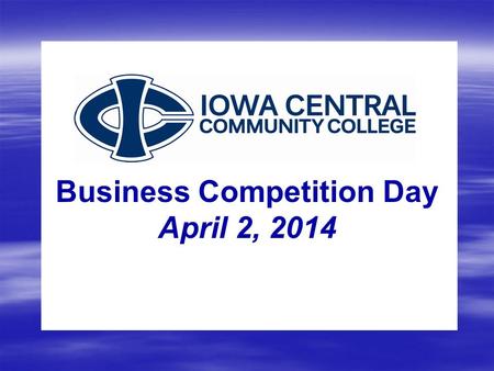 Business Competition Day April 2, 2014.