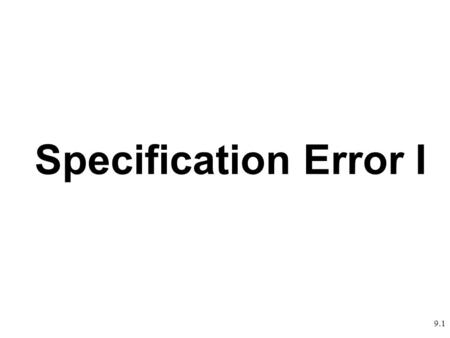 Specification Error I.