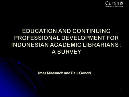 1. 2 The aim of research project to examine ways in which Indonesian academic libraries can be developed in order to assist the higher education sector.