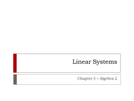 Linear Systems Chapter 3 – Algebra 2. 3.1 Graphing Systems of Equations EQ: How do you find the solution to a system by graphing?