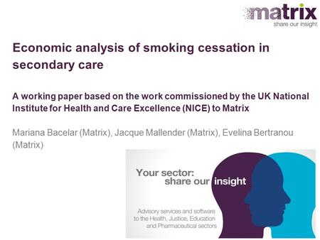 Economic analysis of smoking cessation in secondary care A working paper based on the work commissioned by the UK National Institute for Health and Care.