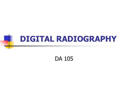 DIGITAL RADIOGRAPHY DA 105.