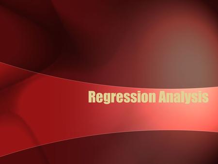 Regression Analysis. Scatter plots Regression analysis requires interval and ratio-level data. To see if your data fits the models of regression, it is.