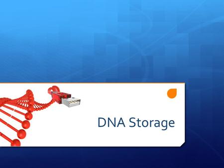 DNA Storage.