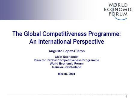 1. 2 Contents Part I. Global Competitiveness Programme What are we trying to achieve? The Global Competitiveness Report Results and analysis Part II.