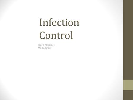 Infection Control Sports Medicine I Ms. Bowman. Bloodborne pathogens Definition: pathogenic microorganisms that can potentially cause disease Transmitted.