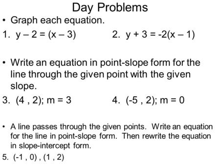 Day Problems Graph each equation.