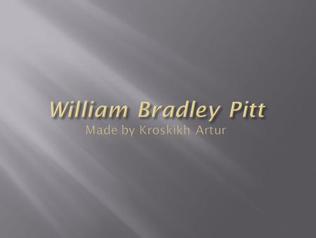 William Bradley Pitt Made by Kroskikh Artur