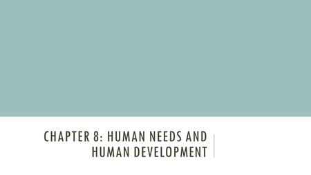 Chapter 8: Human needs and human development