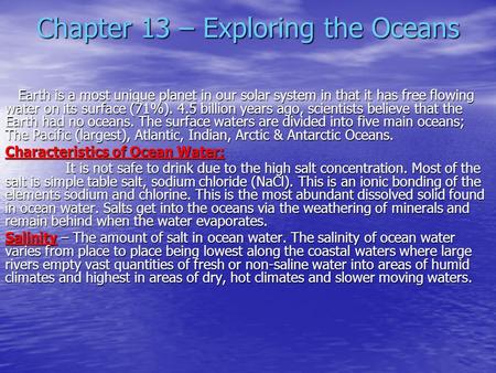 Chapter 13 – Exploring the Oceans Earth is a most unique planet in our solar system in that it has free flowing water on its surface (71%). 4.5 billion.
