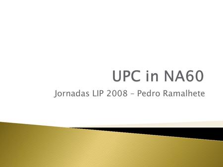 Jornadas LIP 2008 – Pedro Ramalhete. 17 m hadron absorber vertex region 8 MWPCs 4 trigger hodoscopes toroidal magnet dipole magnet hadron absorber targets.