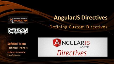 AngularJS Directives Defining Custom Directives SoftUni Team Technical Trainers Software University