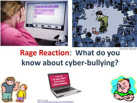 Rage Reaction: What do you know about cyber-bullying?