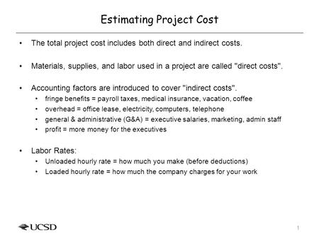 Estimating Project Cost The total project cost includes both direct and indirect costs. Materials, supplies, and labor used in a project are called direct.