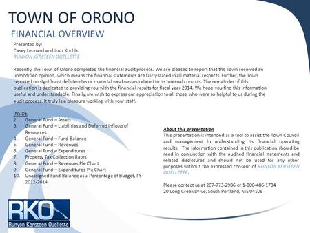 TOWN OF ORONO FINANCIAL OVERVIEW Presented by: Casey Leonard and Josh Kochis RUNYON KERSTEEN OUELLETTE Recently, the Town of Orono completed the financial.